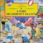 A TÖRP AKI SZERETETT MULATNI, HUPIKÉK TÖRPIKÉK - PEYO, HOLLÓ ÉS TÁRSA, 1995 !!! fotó