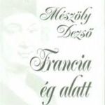 Francia ég alatt - Mészöly Dezső fotó