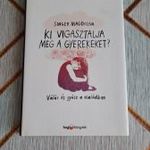 Singer Magdolna Ki vigasztalja meg a gyerekeket? - Válás és gyász a c ! SOK KÖNYVEM VAN! (5E*26/639) fotó