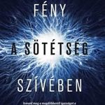 Fény a sötétség szívében fotó