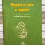 Kácsor László Bogrács és nyárs a vízparton Cserkészek, horgászok és természetkedvelők részére fotó