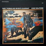 JAZZ Gary Thomas & Seventh Quadrant - Code Violations (12" Vinyl LP) fotó