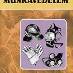 MUNKAVÉDELEM - Dr. Buzás Attiláné - Dornai Tibor fotó