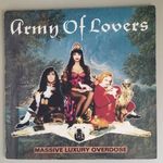 ARMY OF LOVERS - MASSIVE LUXURY OVERDOSE LP fotó
