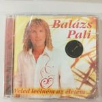 BALÁZS PALI - VELED LEÉLNÉM AZ ÉLETEM... (2002) CD (BONTATLAN) fotó
