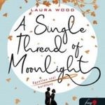 A Single Thread of Moonlight - Egyetlen szál holdfény fotó