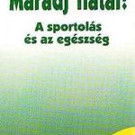 Maradj fiatal! - A sportolás és az egészség (Az egészséges életért) - Dr. Frenkl Róbert fotó