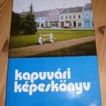 Dr. Faragó Sándor: Kapuvári képeskönyv - helytörténet fotó
