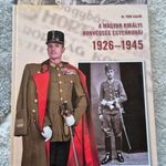 A Magyar Királyi Honvédség Egyenruhài 1926-1945--Bővitett Kiadás!!! fotó