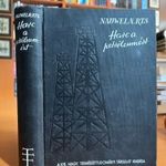 1937 Nauwelaerts: Harc a petróleumért. A kőolaj felkutatása és feldolgozása SOK KÉPPEL fotó