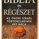 Israel Finkelstein -Neil Asher Silberman: Biblia és régészet. Az ókori Izrael történelmének két arca fotó