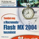 Tanuljuk meg a Macromedia Flash MX 2004 használatát 24 óra alatt fotó