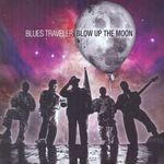 Blues Traveler - Blow Up The Moon CD Új, bontatlan! fotó