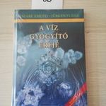 6D Masaru Emoto, Jürgen Fliege - A víz gyógyító ereje / BONTATLAN, FÓLIÁZOTT fotó