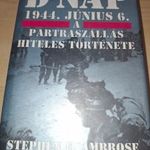 Stephen E. Ambrose: D-nap 1944.Június 6. A partraszállás hiteles története RITKA TÖRTÉNELEM fotó