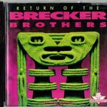 Brecker Brothers: Return of the Brecker Brothers (1992) CD Made in Austria fotó
