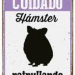 Tábla Magnet & Steel Cuidado Hámster Patrullando 14, 8 x 21 cm MOST 6706 HELYETT 3762 Ft-ért! fotó