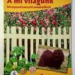 A Mi Világunk 1. Munkafüzet (2008) 6kép+tartalom fotó