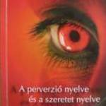 BACH A PERVERZIÓ NYELVE ÉS A SZERETET NYELVE E fotó