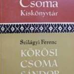SZILÁGYI FERENC KŐRŐSI CSOMA SÁNDOR HAZAI ÚTJAI. GY fotó