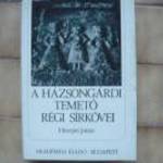 HEREPEI JÁNOS A HÁZSONGÁRDI TEMETŐ RÉGI SÍRKÖVEI E fotó