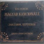 KISS FERENC - MAGYAR KANCIONÁLÉ /ZSOLTÁROK, NÉPÉNEKEK KÁLVIN JÁNOS EMLÉKÉRE/ (ETNOFON, 2009)BONTATLAN fotó