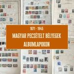 1871 - 1945 BÉLYEGALBUM LAPOK magyar pecsételt bélyegekkel | VIDEÓ! fotó