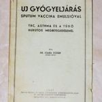 Új gyógyeljárás sputum vaccina emulsióval TBC, asztma, tüdő hurut - orvosi szakkönyv 1937 fotó