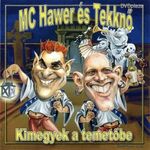 MC HAWER ÉS A TEKKNŐ - KIMEGYEK A TEMETŐBE CD fotó
