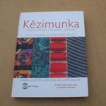 Kézimunka - Enciklopédia lépésről lépésre - Varrás - Kötés - Horgolás..... fotó