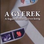 Bakos: A Gyerek 1-3. A fogantatástól egyéves korig, A totyogóból óvodás lesz, A játéktól a tudományig fotó