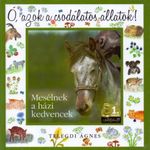 Ó, azok a csodálatos állatok! - Mesélnek a házi kedvencek - Telegdi Ágnes fotó