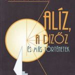 Alíz, a dizőz és más történetek fotó