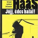 Wolf Haas: Jöjj, édes halál! fotó