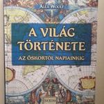 ALEX WOOLF A VILÁG TÖRTÉNETE AZ ŐSKORTÓL A NAPJAINKIG 380 OLDAL fotó