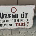 FELJELENTÉS TERHE MELLETT- ÜZEMI ÚT Ritka tiltó tábla szép állapotban! 60x100 fotó
