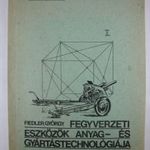 Fiedler György: Fegyverzeti eszközök anyag- és gyártástechnológiája II. [1985] TÖREDÉK HONVÉDELEM fotó