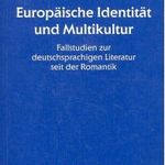 Europáische Identitát und Multikultur - Fallstudien zur deutschschprachigen Literatur seit der Roman fotó