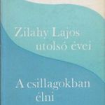 Zilahy Lajos utolsó évei; A csillagokban élni fotó