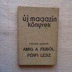 Faragó Sándor : Amig a fiuból férfi lesz /egy pubertás története fotó