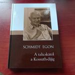 Schmidt Egon - A talicskától a Kossuth-díjig fotó