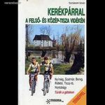 Komáromi Istvánné: Kerékpárral a Felső- és Közép-Tisza vidékén fotó