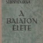 Entz Géza-Sebestyén Olga: A Balaton élete (2) fotó