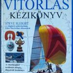 STEVE SLEIGHT - TELJES VITORLÁS KÉZIKÖNYV (A VITORLÁSSPORT TERÜLETEIT ÁTFOGÓ, ILLUSZTRÁLT KÉZIKÖNYV) fotó