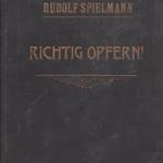 Rudolf Spielmann: Richtig Opfern! (Sakk) fotó