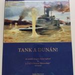 Margitay-Becht: Tank a Dunán! Az osztrák-magyar dunai hajóhad és a "Lajta Monitor Múzeumhajó". könyv fotó