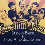 Bársony Bálint, Juhász Attila Jazz Quartet - Sunshine Jazz CD fotó