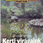 Dr. Lászay György: Kerti virágaink gondozása (*53) fotó