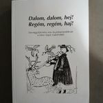 Nagy Katalin, Fehérvári Győző - Dalom, dalom, hej! Regém, regém, haj! - 2004 fotó