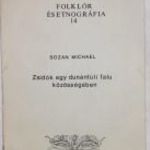 1984 Sozan Michael: Zsidók egy Dunántúli Falu Közösségében Folklór és Etnográfia Tanulmány x fotó